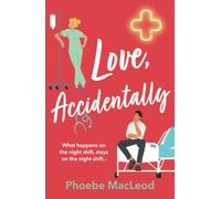 Love, Accidentally: A BRAND NEW feel-good romantic comedy from Phoebe MacLeod
