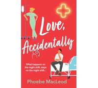 Love, Accidentally: A BRAND NEW feel-good romantic comedy from Phoebe MacLeod