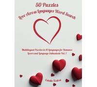 Love Across Languages Word Search: Multilingual Puzzles in 10 Languages for Romance Lovers and Language Enthusiasts Vol. 1