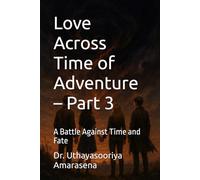 Love Across Time of Adventure - Part 3: A Battle Against Time and Fate