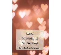 Love actually is all around: Positive Affirmation Motivational And Inspirational Notebook For Lovers of Classic Films