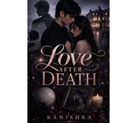 Love After Death : A Dark Romance Beyond The Grave