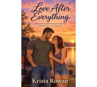 Love After Everything: She never thought her heart could hold grief and love at the same time.