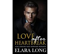 Love after Heartbreak: A Billionaire Fake Marriage Romance. (Second Chance, Office Romance): 2