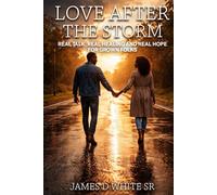 Love After the Storm: Real Talk, Real Healing, and Real Hope for Growing folks