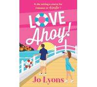 Love Ahoy!: A BRAND NEW fun-filled opposites attract rom-com for 2026