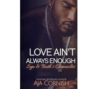 Love Ain't Always Enough: Syn & Truth's Chronicles