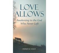 Love Allows: Awakening to the God Who Never Left