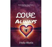 Love, Always: Because No Matter How It Began, It Was Always You