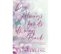 Love Always Finds Its Way Back: A Collection of Small Town Romances Volume 1