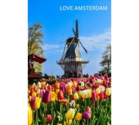 Love Amsterdam Notebook | Windmill and Tulips: 100 Lined Pages | Netherlands Travel Journal