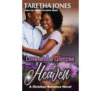 Love and a Glimpse of Heaven: A Christian Romance Novel