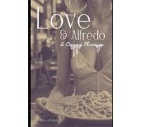 Love and Alfredo: A Creamy Obsession