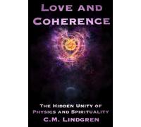 Love and Coherence: The Hidden Unity of Physics and Spirituality