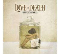 Love and Death Perfectly Preserved (CD) Album