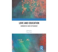 Love and Education: Humanistic Care in Pedagogy
