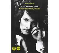 Love and emotion. Una storia di Willy DeVille - Zambellini Mauro