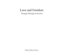 Love and freedom thought through to the end