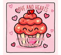 Love and Hearts: A Bold and Easy Valentine Coloring Book