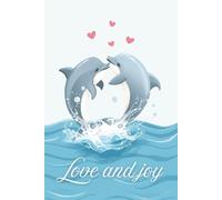 Love and Joy: A Lined Journal for Bright Days and Happy Thoughts