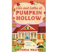 Love and Lattes at Pumpkin Hollow: A BRAND NEW autumn small town romance with a pinch of pumpkin spice from Victoria Walters for 2025. Perfect for fans of the Pumpkin Spice Cafe!