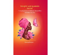 Love and Learned: A 4-week journey to release, remember, rebuild, and receive.