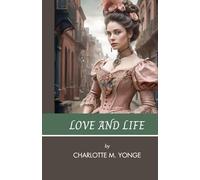 Love and Life: An Old Story in Eighteenth Century Costume