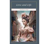 Love and Life: An Old Story in Eighteenth Century Costume