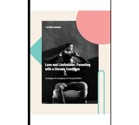 Love And Limitations: Parenting With A Chronic Condition