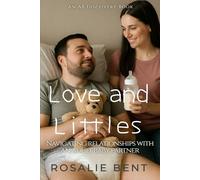 Love and Littles: Navigating Relationships with an Adult Baby Partner: Navigating Relationships with an Adult Baby Partner