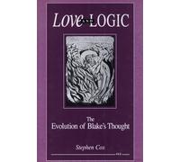 Love and Logic: The Evolution of Blake's Thought