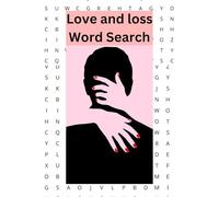 Love and Loss Word Search Book: Large Print Puzzles for Relaxation, Brain Training, Stress Relief, and Vocabulary Building - Perfect for Teens, ... 22.86) 110 pages. 55 puzzles and 55 Solutions