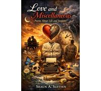 Love and Miscellaneous: Poems About Life and Insanity