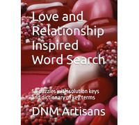 Love and Relationship Inspired Word Search: 50 puzzles with solution keys and dictionary of key terms