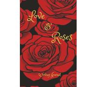 Love and Roses, Writing Journal: Lined Hardcover Notebook for Work, Student Note Taking Book, Diary, Roses Flower Gifts, A5 5.697"x8.736", 120 Pages