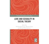 Love and Sexuality in Social Theory