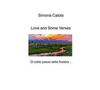 Love and some verses. Di solito passo dalla finestra...