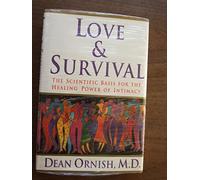 Love and Survival: The Scientific Basis for the Healing Power of Intimacy