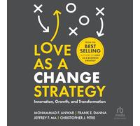 Love as a Change Strategy: Innovation, Growth, and Transformation