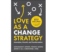 Love As a Change Strategy: Innovation, Growth, and Transformation