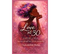 Love at 30: Volume I Heal - A Poetry Collection