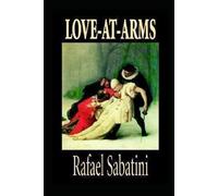 Love-At-Arms by rafael sabatini illustrated edition