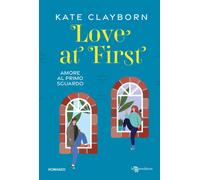 Love at first. Amore al primo sguardo - Clayborn Kate