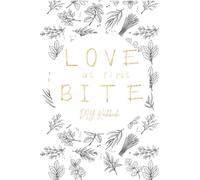 Love at first Bite: Rezeptbuch zum Selberschreiben Din a 5, DIY Kochbuch ,104 Seiten ,Geschenkidee