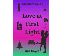 Love at First Light: A small town, found family romance