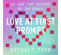 Love at First Prompt: AI and the Future of Intimacy