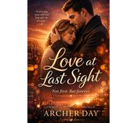 LOVE AT LAST SIGHT: Not first. But forever.