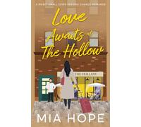 Love Awaits at The Hollow: A Sweet Small Town Second Chance Romance