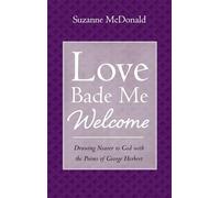 Love Bade Me Welcome