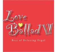 Love Ballad 6 Best of Relaxing
